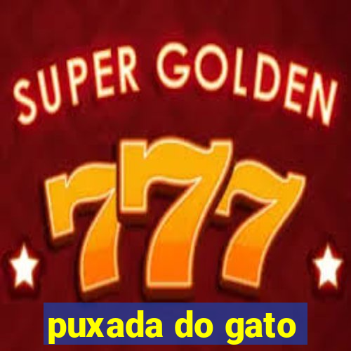 puxada do gato